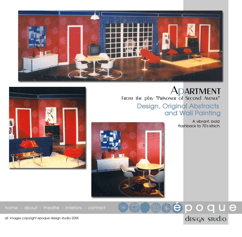An Interior Design Concept for an Apartment from a stage set for the play Prisoner of Second Avenue.  A vibrant, bold flashback to 70's kitch.  Orignal Abstacts and Painted Wall Surfaces.